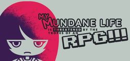 Logo: My Mundane Life is Threatened by the Tropes of an RPG!!!