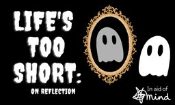 Logo: Life's Too Short: On Reflection
