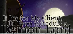 Logo: If It's for My Client, I'd Even Schedule a Demon Lord