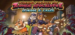 Logo: Scheming Through the Zombie Apocalypse Episode 2: Caged