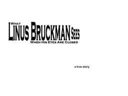 Logo: What Linus Bruckman Sees When His Eyes Are Closed