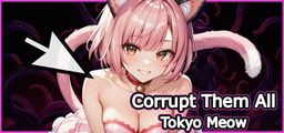 Logo: Corrupt Them All: Tokyo Meow