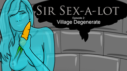 Logo: Sir Sex-a-lot Episode 2: Village Degenerate