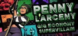 Logo: Penny Larceny: Gig Economy Supervillain