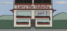 Logo: Larry The Unlucky Part 2