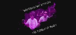 Logo: Whiteboyz Wit Attitude: The Pursuit of Money