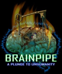 Logo: Brainpipe: A Plunge to Unhumanity
