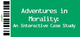 Logo: Adventures in Morality: An Interactive Case Study