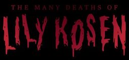 Logo: The Many Deaths of Lily Kosen
