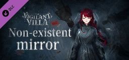 Logo: The Vigilant Villa: Non-Existent Mirror