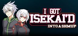 Logo: I Got Isekai'd Into a Shmup
