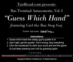 Logo: Bus Terminal Amusements, Vol. 1: "Guess Which Hand"
