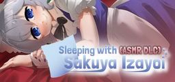 Logo: Sleeping with Sakuya Izayoi: ASMR DLC
