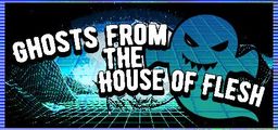 Logo: Ghosts From the House of Flesh