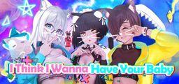 Logo: I Think I Wanna Have Your Baby