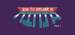 Logo: How to Become a Ninja: Part 1
