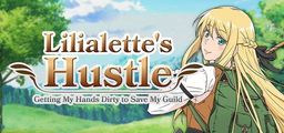 Logo: Lilialette's Hustle: Getting My Hands Dirty to Save My Guild