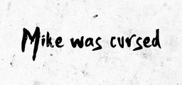 Logo: Mike was cursed