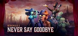 Logo: Retropolis 2: Never Say Goodbye