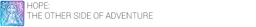 Logo: Hope: The Other Side of Adventure