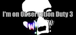 Logo: I'm on Observation Duty 3