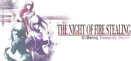 Logo: The Night of Fire Stealing II: Being Towards Death