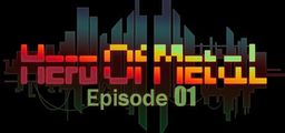 Logo: Hero of Metal: Episode01