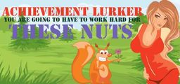 Logo: Achievement Lurker: You Are Going to Have to Work Hard for These Nuts