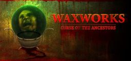 Logo: Waxworks: Curse of the Ancestors