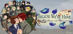 Logo: Because We're Here: Mohnblume und Blauerose - Act I