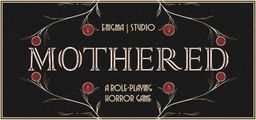 Logo: Mothered: A Role-Playing Horror Game
