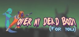 Logo: Over My Dead Body (For You)