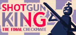 Logo: Shotgun King: The Final Checkmate
