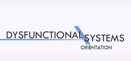 Logo: Dysfunctional Systems: Orientation