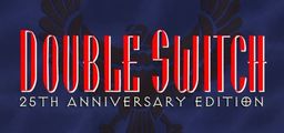 Logo: Double Switch: 25th Anniversary Edition