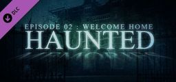 Logo: Haunted Memories: Episode 02 - Welcome Home