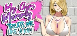 Logo: My Gym Mommy Treats Me Like a Kid!
