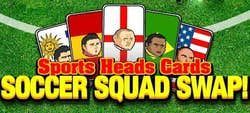 Logo: Sports Heads Cards: Soccer Squad Swap!