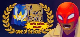 Logo: Will Fight for Food: Super Actual Sellout - Game of the Hour