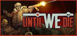 Logo: Until We Die