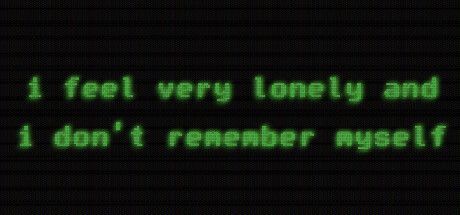 Game cover: i feel very lonely and i don't remember myself