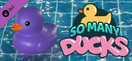 Game cover: Placid Plastic Duck Simulator: So Many Ducks