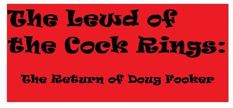Game cover: The Lewd of the Cock Rings: The Return of Doug Fooker