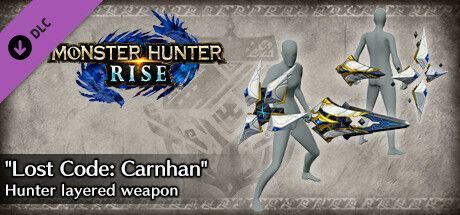 Game cover: Monster Hunter: Rise - "Lost Code: Carnhan" Hunter Layered Weapon