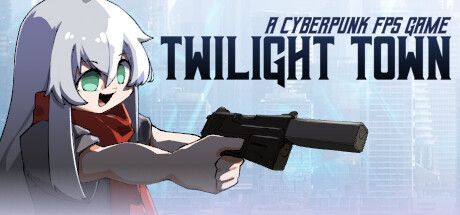 Game cover: Twilight Town: A Cyberpunk FPS Game