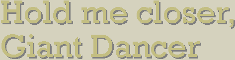 Game cover: Hold me closer, Giant Dancer