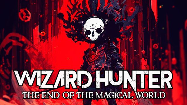 Game cover: Wizard Hunter: The End of the Magic World