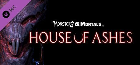 Game cover: Monsters & Mortals: House of Ashes