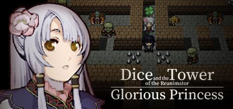 Game cover: Dice and the Tower of the Reanimator: Glorious Princess