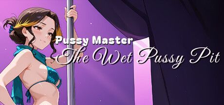 Game cover: Pussy Master: The Wet Pussy Pit